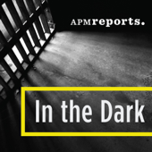 In The Dark - APM Reports
