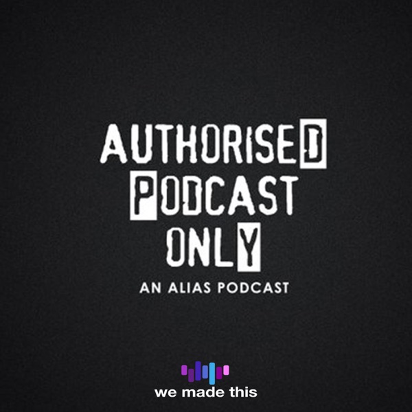 Authorised Podcast Only: An Alias Podcast