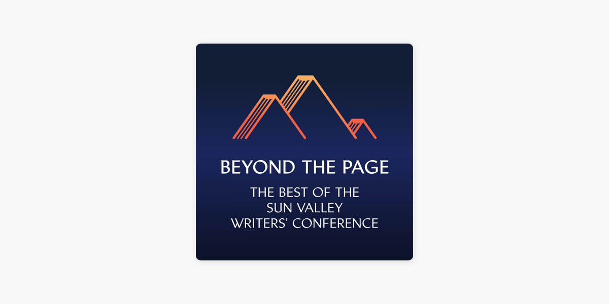 ‎Beyond the Page: The Best of the Sun Valley Writers’ Conference on