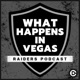 What Happens In Vegas: Las Vegas Raiders Podcast