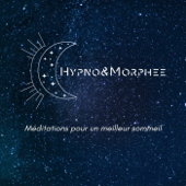 Hypno&Morphée- méditation guidée pour un sommeil profond et réparateur - Hypno&Morphee