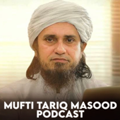Mufti Tariq Masood Podcast - Anon