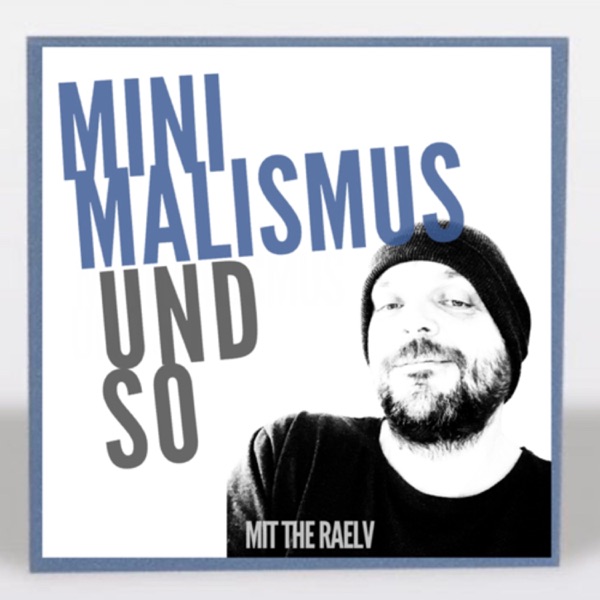 Minimalismus und so mit the Raelv
