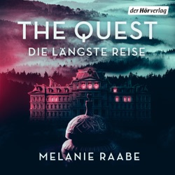 THE QUEST – Die längste Reise, der neue Melanie Raabe Podcast