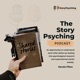 The StoryPsyching Podcast