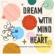 Dream With Mind And Heart