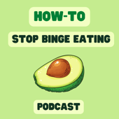 How to Stop Binge Eating Podcast - Celine