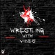 WWV (Wrestling With Vibes)