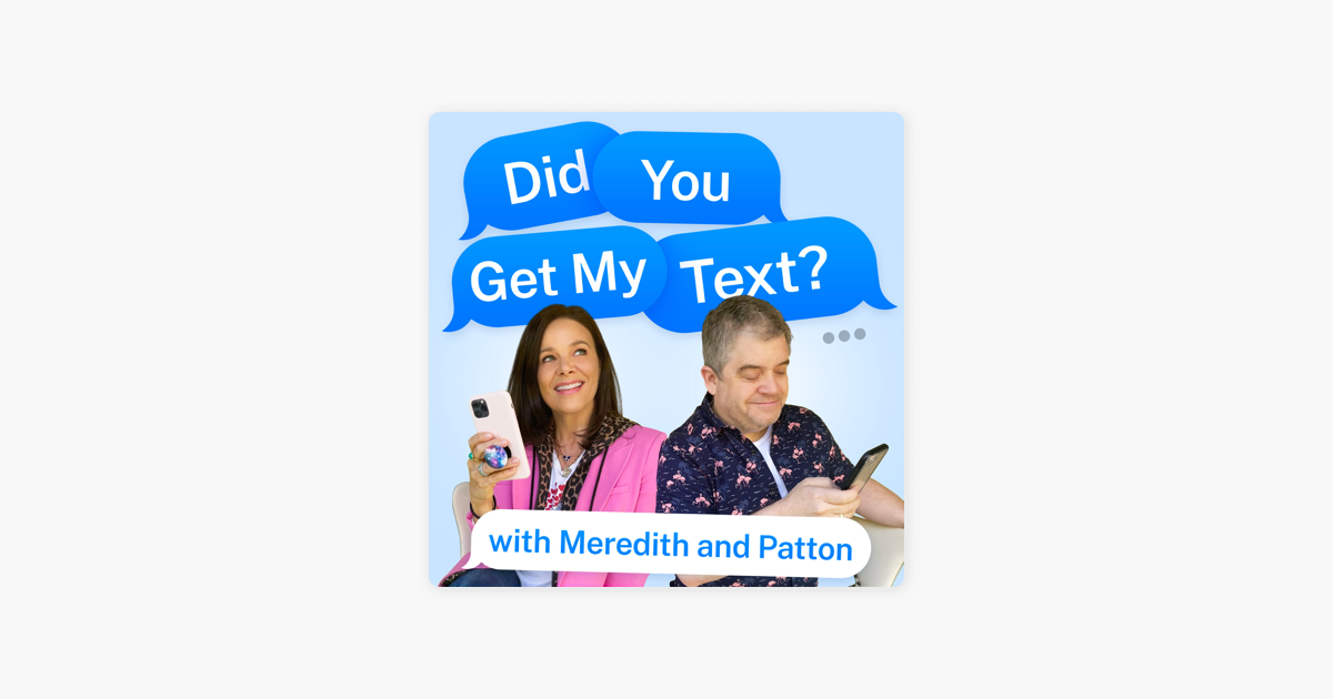 1200px x 630px - Did You Get My Text? with Meredith and Patton on Apple Podcasts