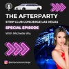 The Afterparty Podcast /w Strip Club Concierge Las Vegas!