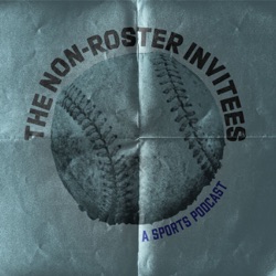 The Non-Roster Invitees: A Sports Podcast