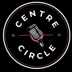 Centre Circle Podcast