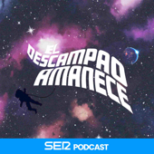 El Descampao amanece - SER Podcast