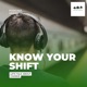 Know Your Shift