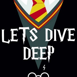 Let's Dive Deep - Harry Potter
