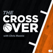 The Crossover NBA Show with Chris Mannix - SI NBA
