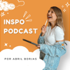 Inspo Podcast por Abril Borjas - Abril Borjas