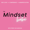 The Mindset Babe - Self love, Confidence, & Manifestation - Perry Richardson