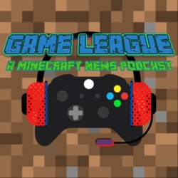 Game League - A Minecraft News Podcast