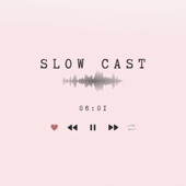 SLOW CAST - Laura