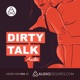 Dirty Talks 🫦 A Spicy Audio Experience 🔥
