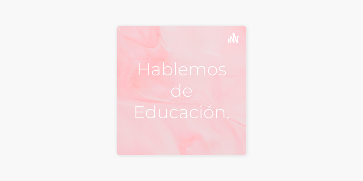 ‎hablemos De La Educación Inclusiva On Apple Podcasts 5758