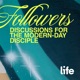 Followers: Discussions for the Modern-Day Disciple