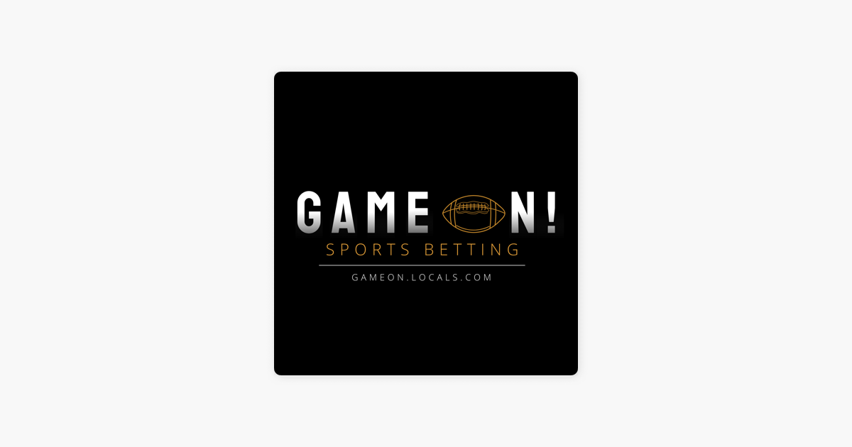 ‎Game On! Sports News & Picks: NFL Week 8 opening lines and movements! on Apple Podcasts