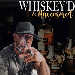 Whiskey'd and Uncensored