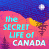 The Secret Life of Canada