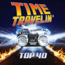 Time Travelin' Top 40 E147