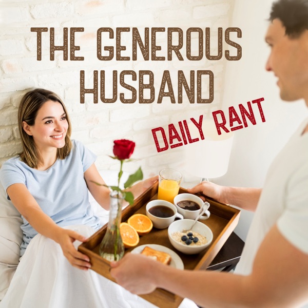 The Generous Husband Daily Rant Artwork