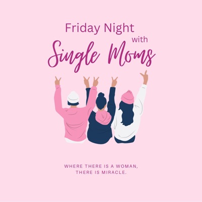 Friday Night with Single Moms