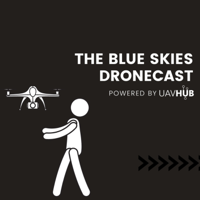 Blue Skies Dronecast - The Drone Podcast by UAVHUB podcast