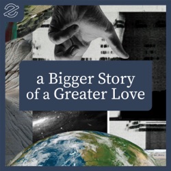 A Bigger Story of a Greater Love