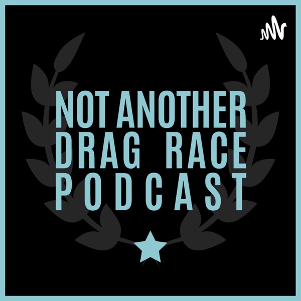 Not Another Drag Race Podcast
