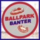Ballpark Banter