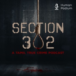 Trailer - Episode 4  - Case 10: Tandoor Murder Case | Section 302 : A Tamil True Crime Podcast