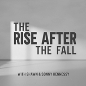 The Rise After the Fall - Shawn & Sonny Hennessy