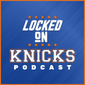 Locked On Knicks - Daily Podcast On The New York Knicks - Locked On Podcast Network, Gavin Schall, Alex Wolfe