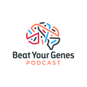 Beat Your Genes Podcast - BeatYourGenes