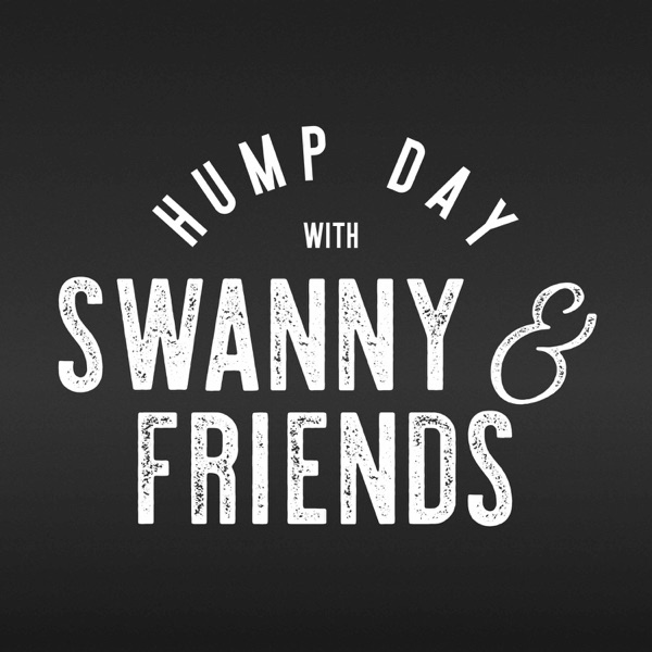 Hump Day with Swanny & Friends