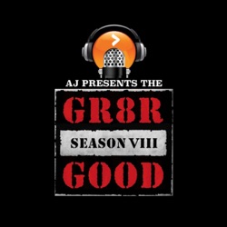 AJ Presents ... The GR8R GOOD