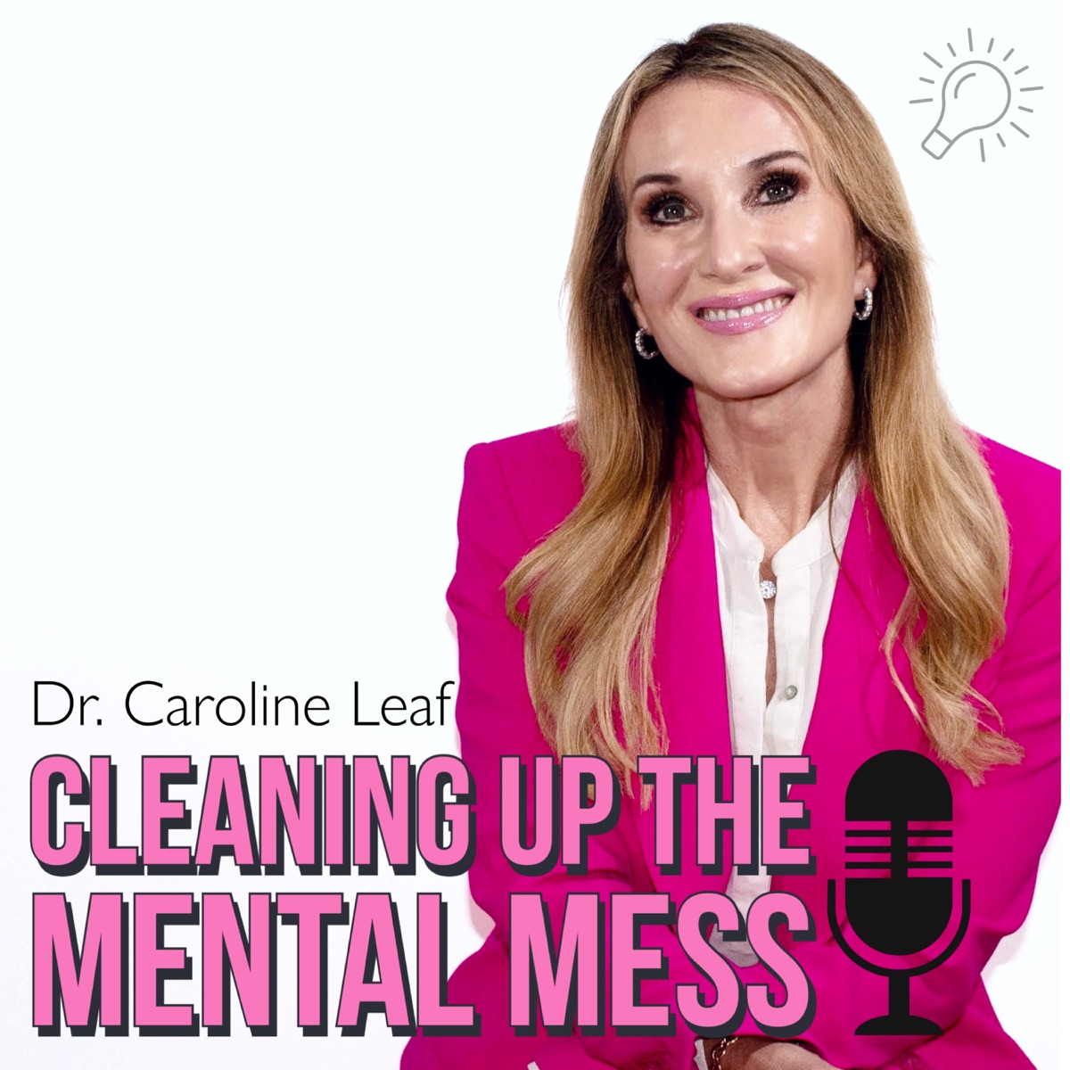 CLEANING UP YOUR MENTAL MESS with Dr. Caroline Leaf – Podcast – Podtail