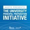 AACTE Presents: The University Principal Preparation Initiative artwork