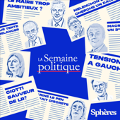 La semaine politique - Sphères