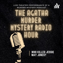 Welcome to The Agatha Murder Mystery Radio Theater