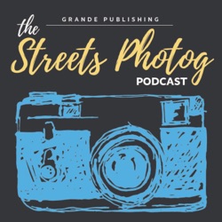 The Streets Photog Podcast