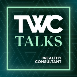 The Wealthy Consultant Talks Podcast