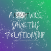 A Podcast Will Save This Relationship - apwstr